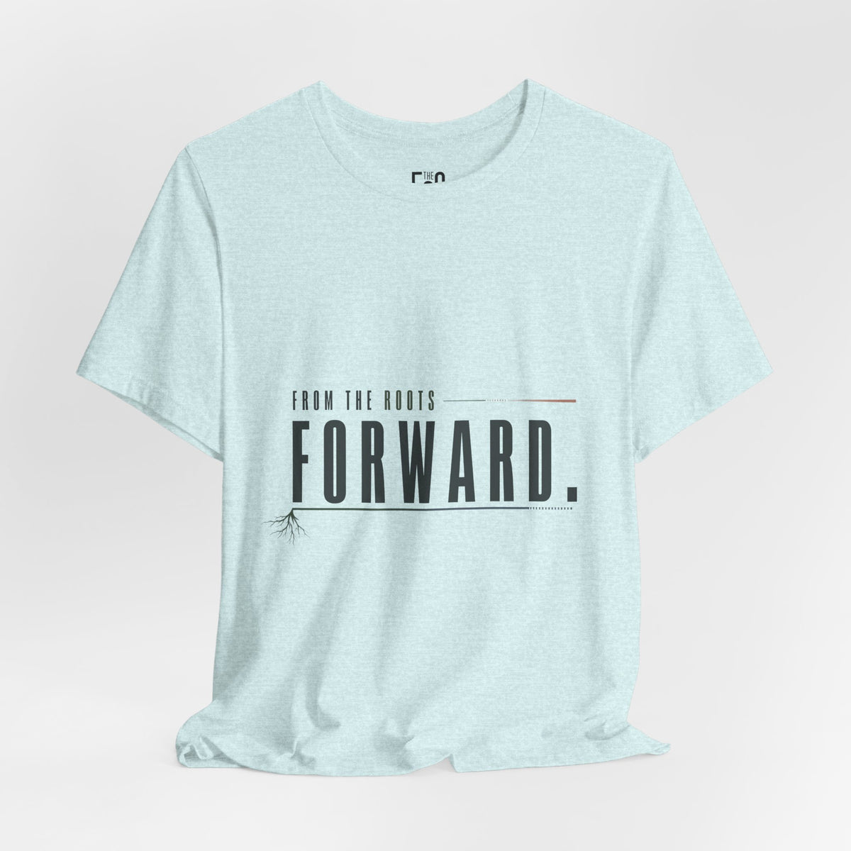 From the Roots Forward — T-shirt Graphic Apparel