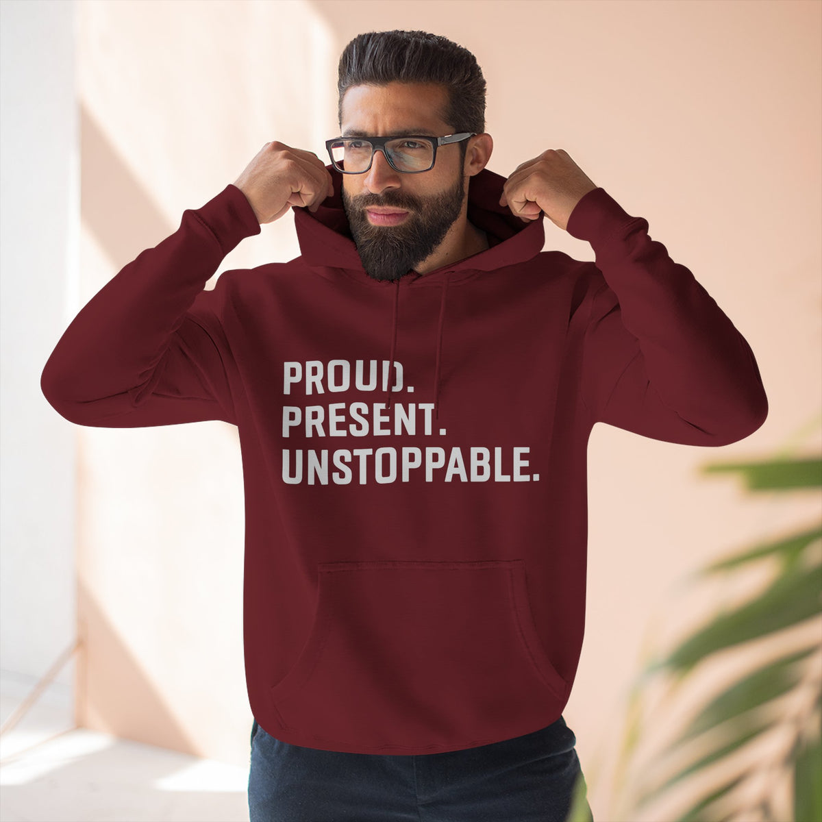 Proud. Present. Unstoppable. — Front & Back Hoodie Graphic Apparel