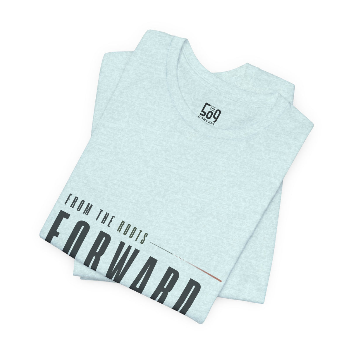 From the Roots Forward — T-shirt Graphic Apparel