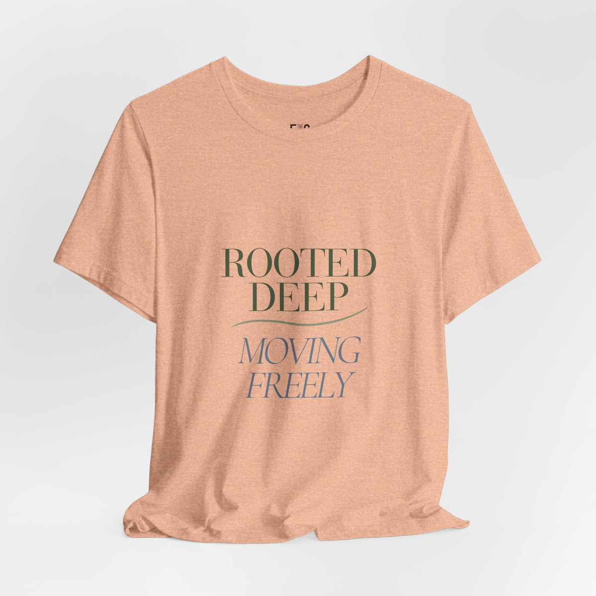 Rooted Deep, Moving Freely — T-shirt Graphic Apparel