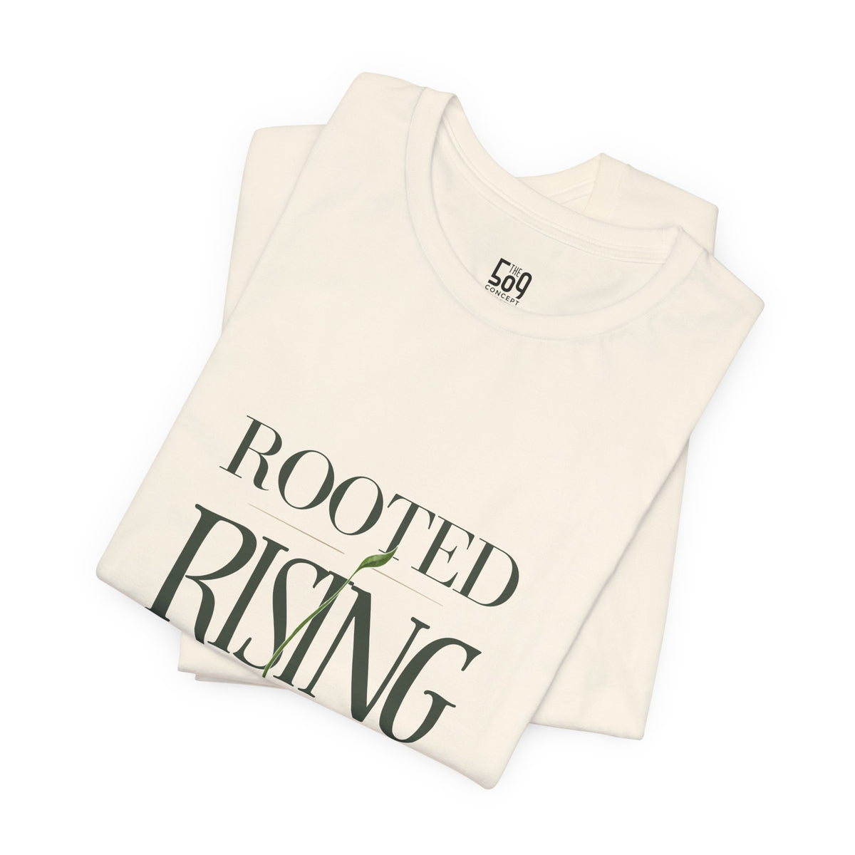 Rooted. Rising. Becoming. — T-shirt Graphic Apparel