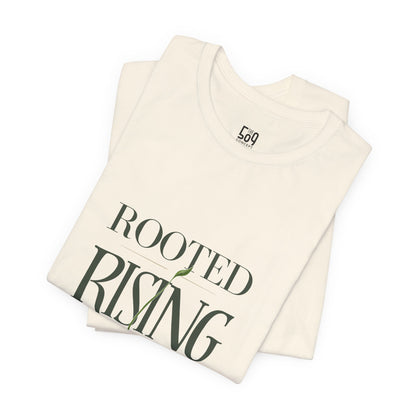 Rooted. Rising. Becoming. — T-shirt Graphic Apparel