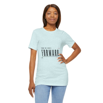 From the Roots Forward — T-shirt Graphic Apparel
