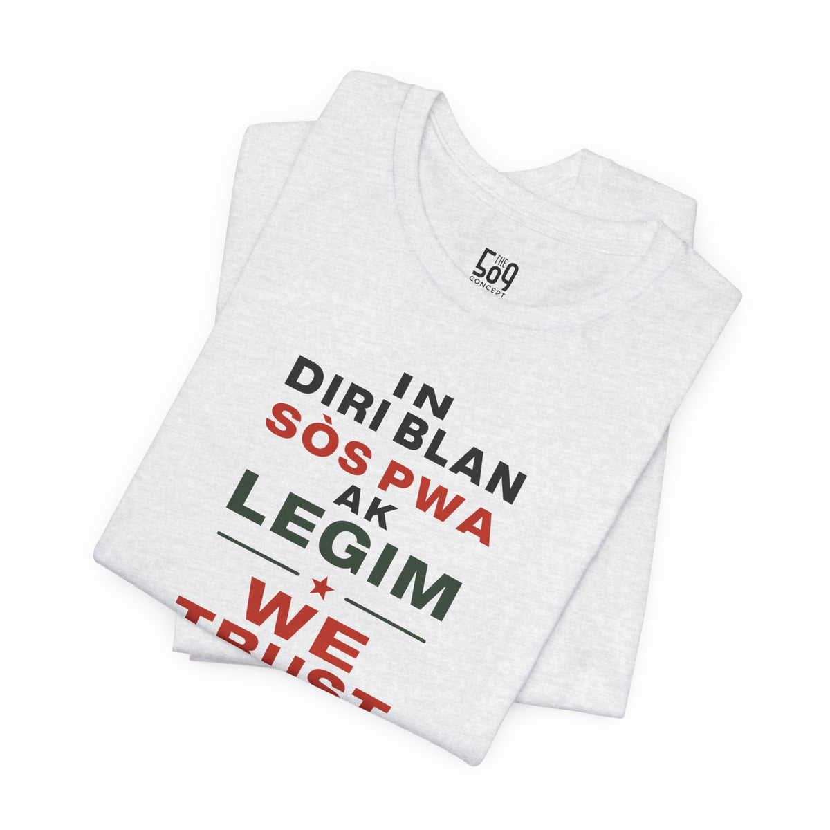 In Diri Blan Sòs Pwa Ak Legim We Trust  — T-shirt Graphic Apparel