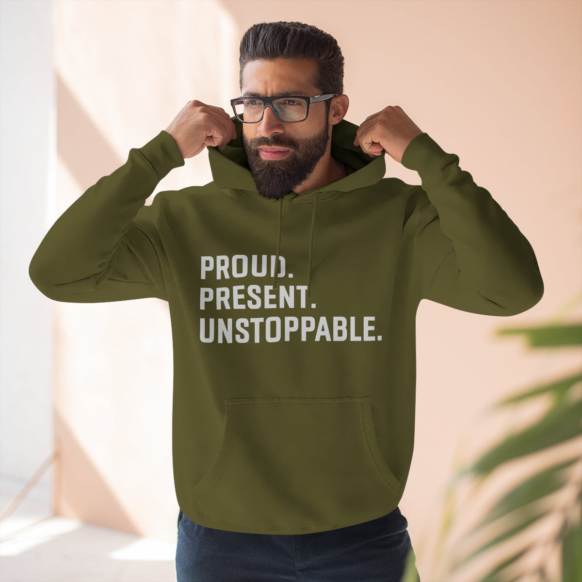 Proud. Present. Unstoppable. — Front & Back Hoodie Graphic Apparel
