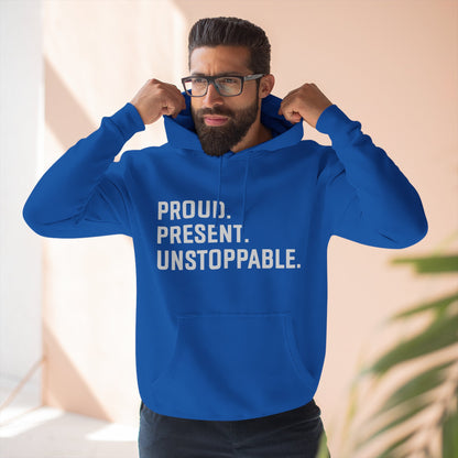 Proud. Present. Unstoppable. — Front & Back Hoodie Graphic Apparel