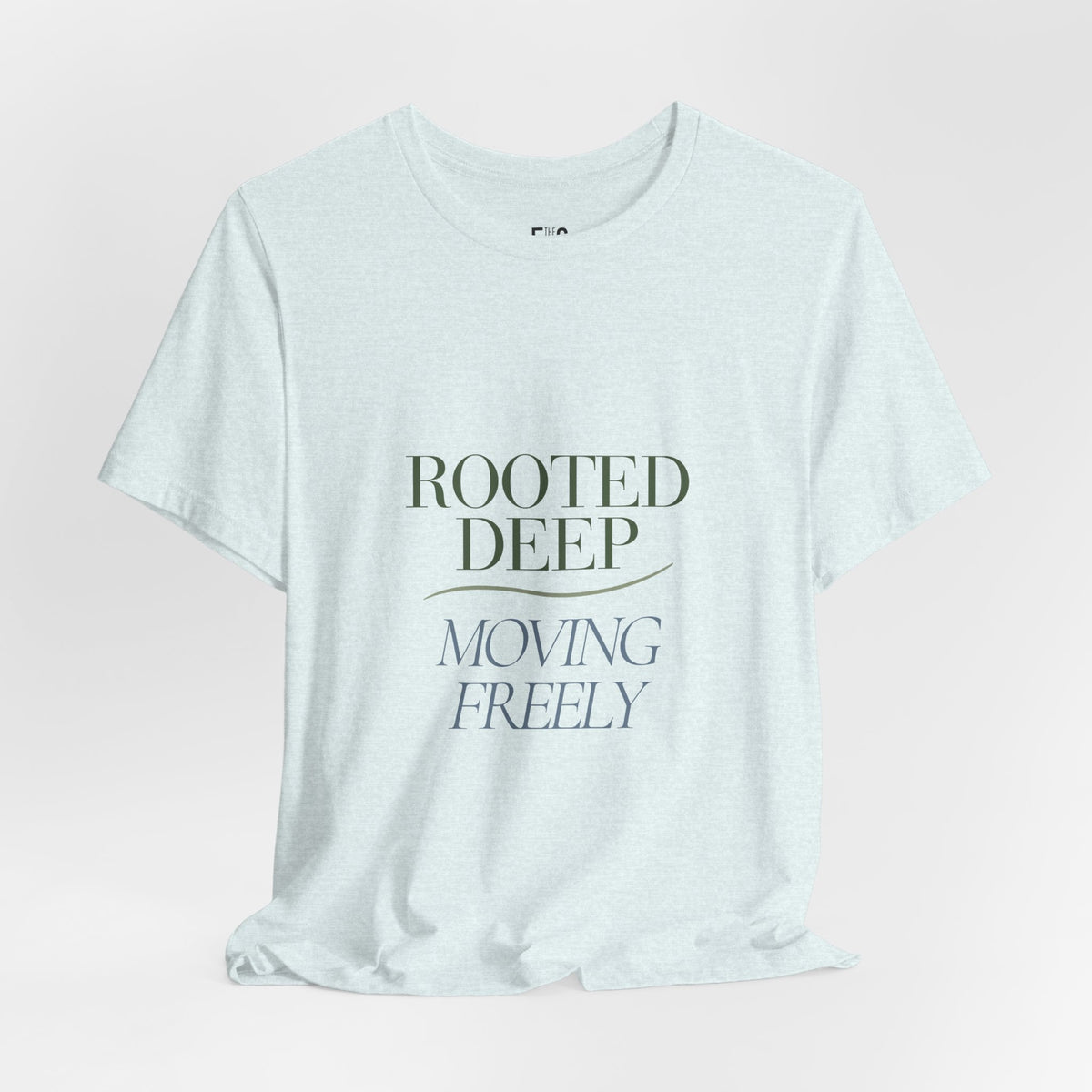 Rooted Deep, Moving Freely — T-shirt Graphic Apparel
