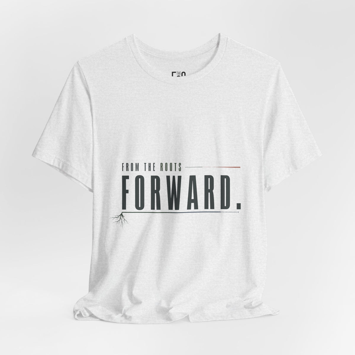 From the Roots Forward — T-shirt Graphic Apparel