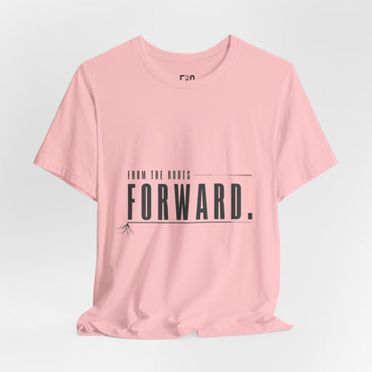 From the Roots Forward — T-shirt Graphic Apparel