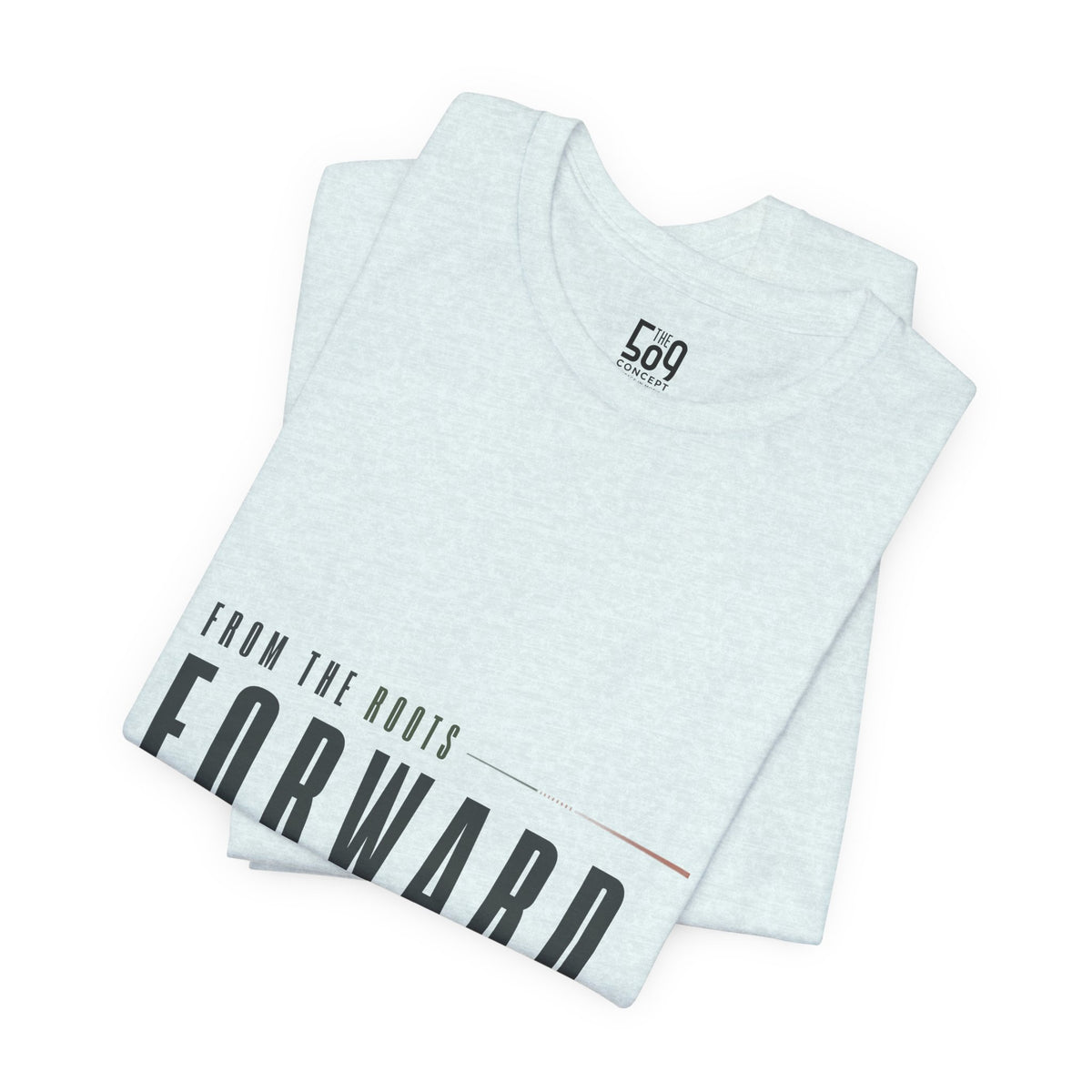 From the Roots Forward — T-shirt Graphic Apparel
