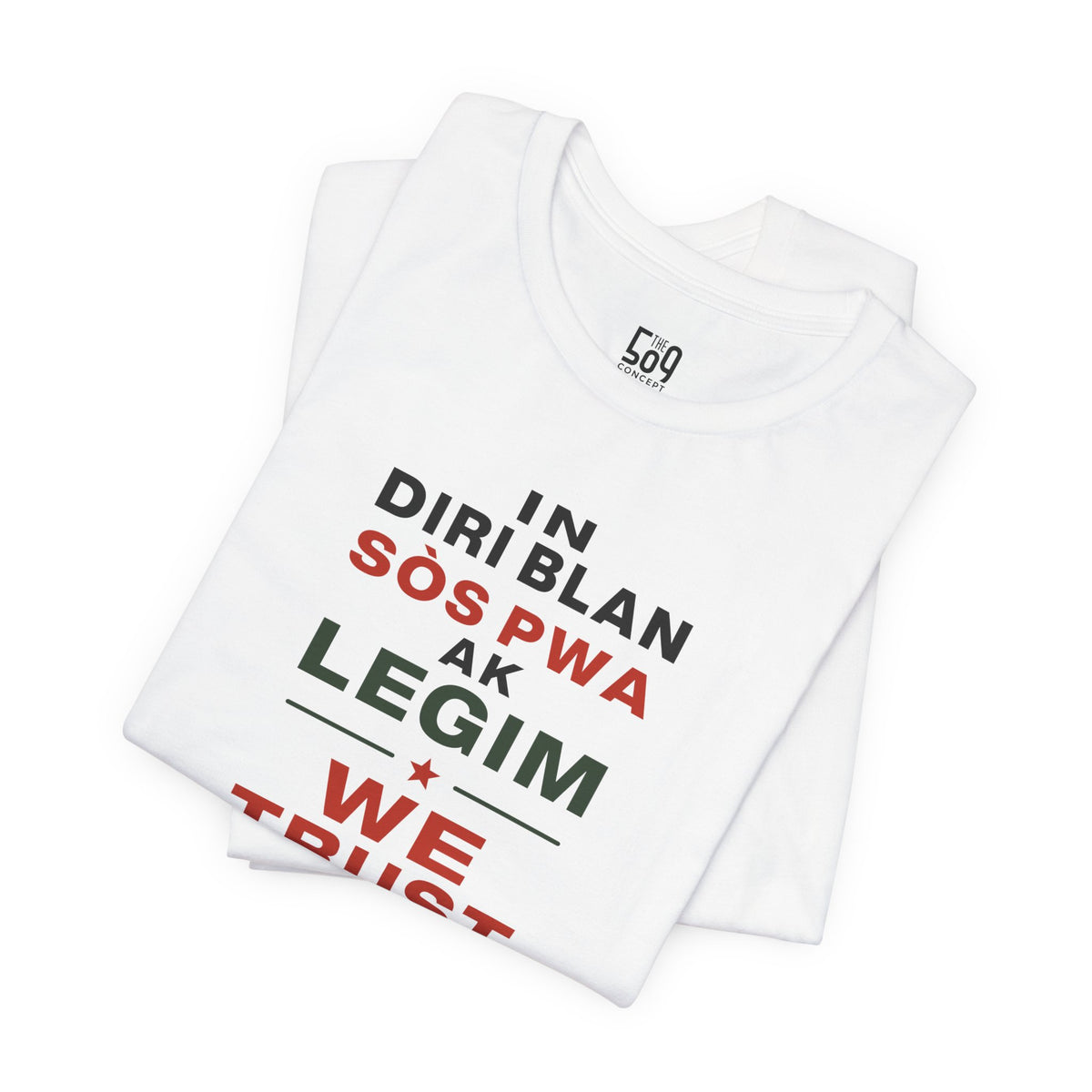 In Diri Blan Sòs Pwa Ak Legim We Trust  — T-shirt Graphic Apparel
