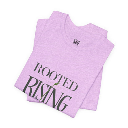Rooted. Rising. Becoming. — T-shirt Graphic Apparel