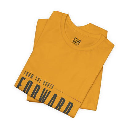 From the Roots Forward — T-shirt Graphic Apparel