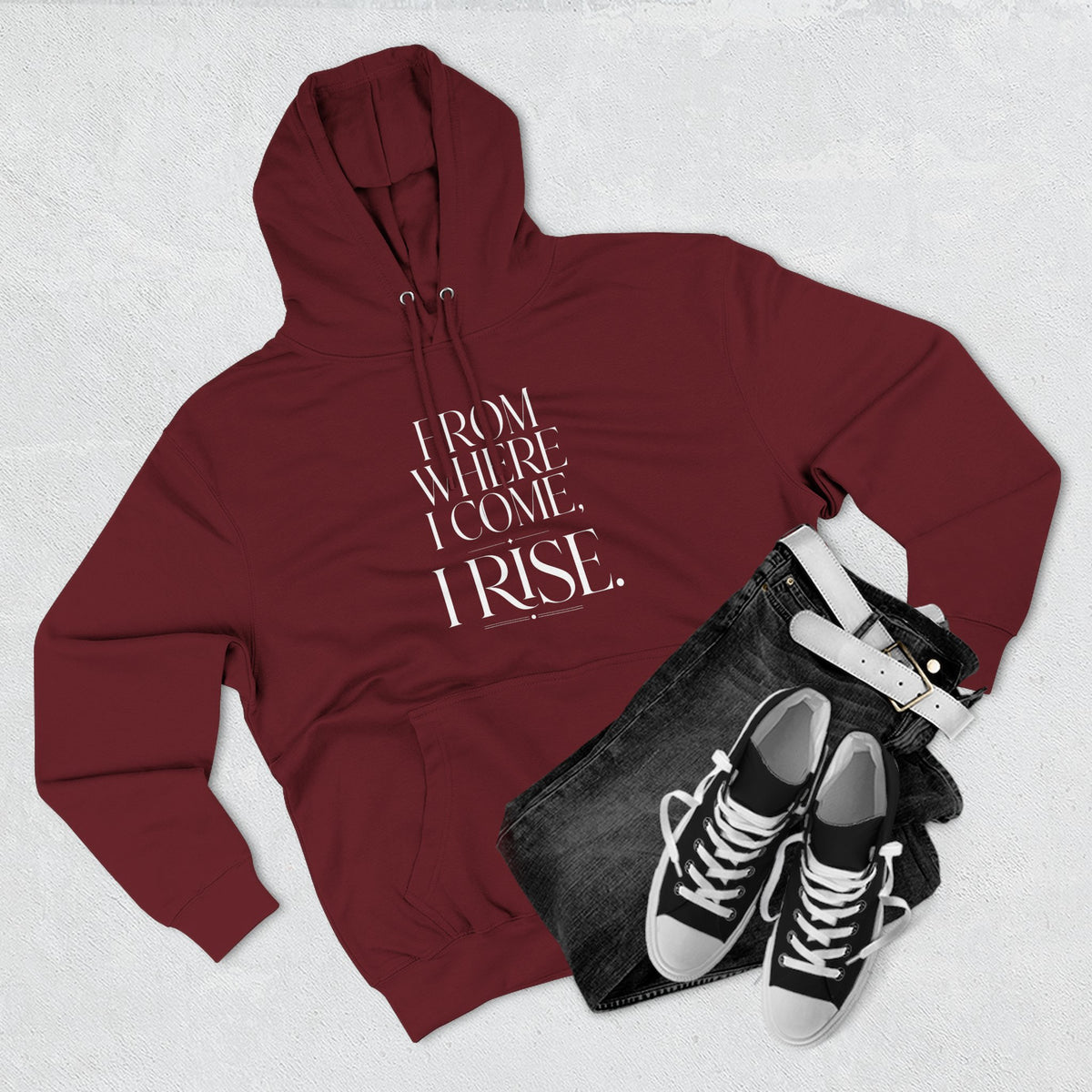 From Where I Come, I Rise — Hoodie Graphic Apparel