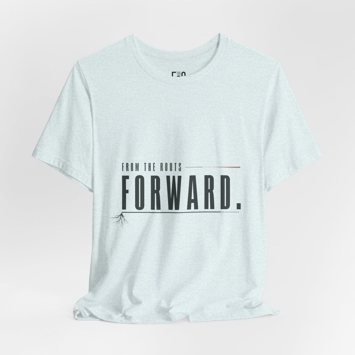 From the Roots Forward — T-shirt Graphic Apparel