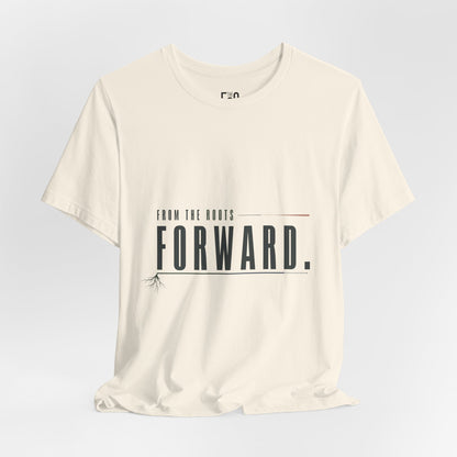From the Roots Forward — T-shirt Graphic Apparel