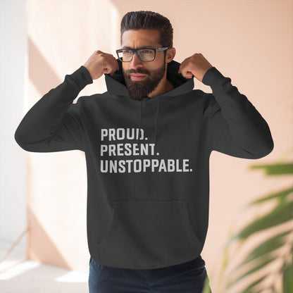 Proud. Present. Unstoppable. — Front & Back Hoodie Graphic Apparel