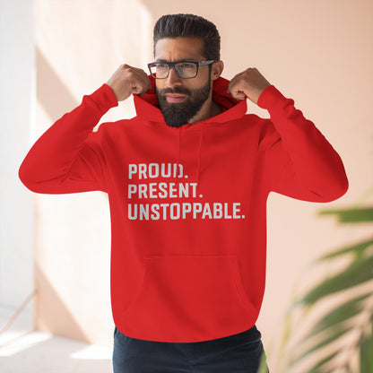 Proud. Present. Unstoppable. — Front & Back Hoodie Graphic Apparel
