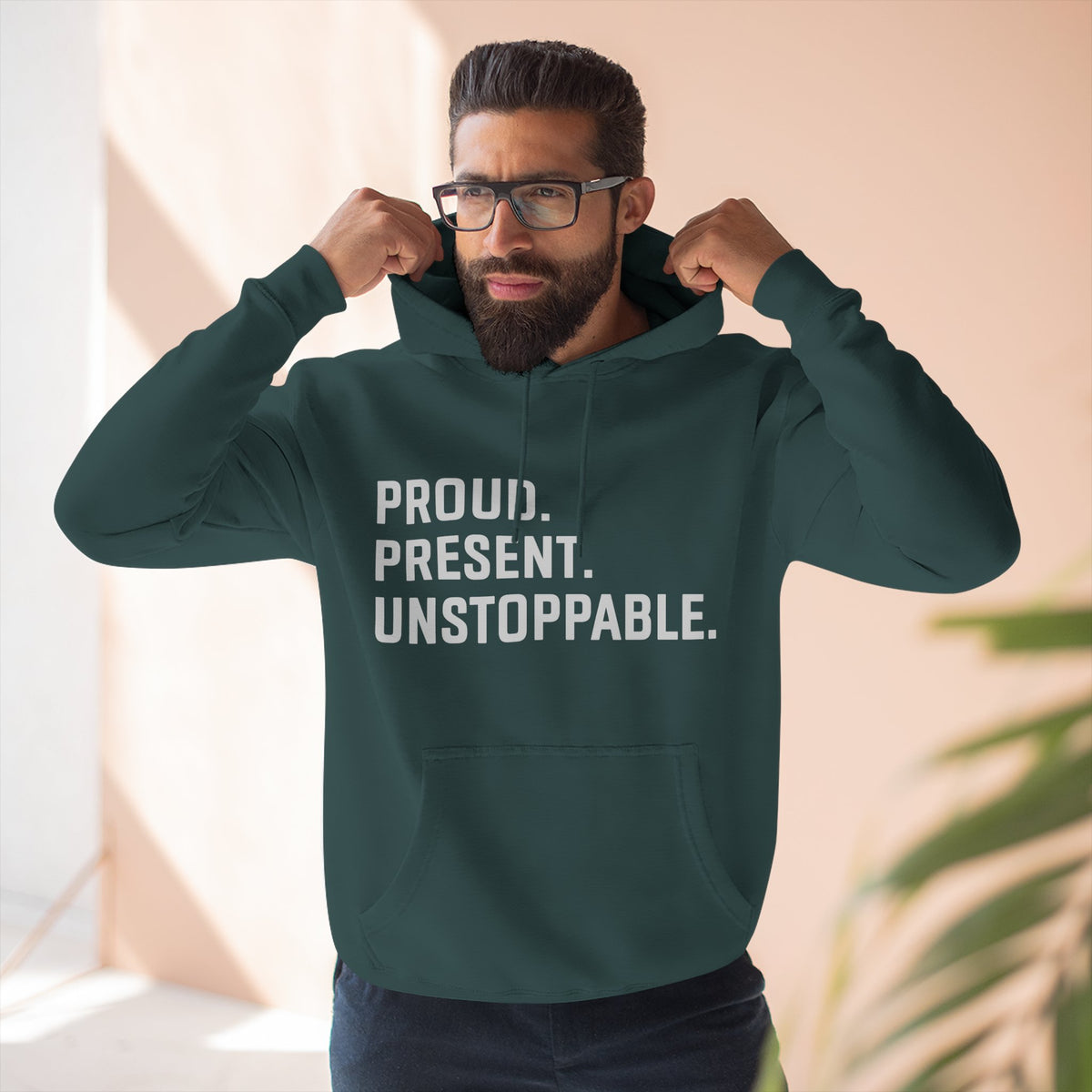 Proud. Present. Unstoppable. — Front & Back Hoodie Graphic Apparel