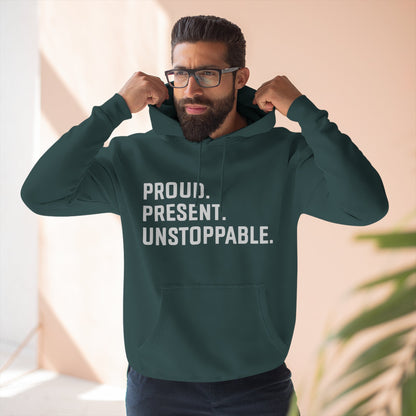 Proud. Present. Unstoppable. — Front & Back Hoodie Graphic Apparel