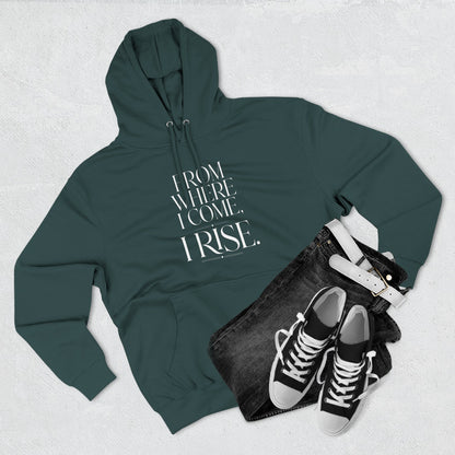 From Where I Come, I Rise — Hoodie Graphic Apparel