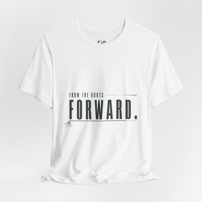 From the Roots Forward — T-shirt Graphic Apparel