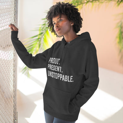 Proud. Present. Unstoppable. — Front & Back Hoodie Graphic Apparel