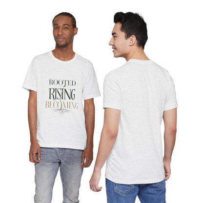 Rooted. Rising. Becoming. — T-shirt Graphic Apparel