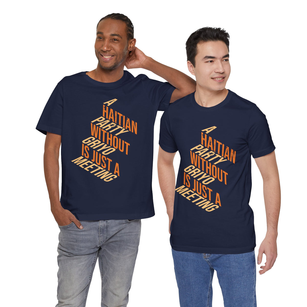 A Haitian Party Without Griyo Is Just a Meeting — T-shirt Graphic Apparel