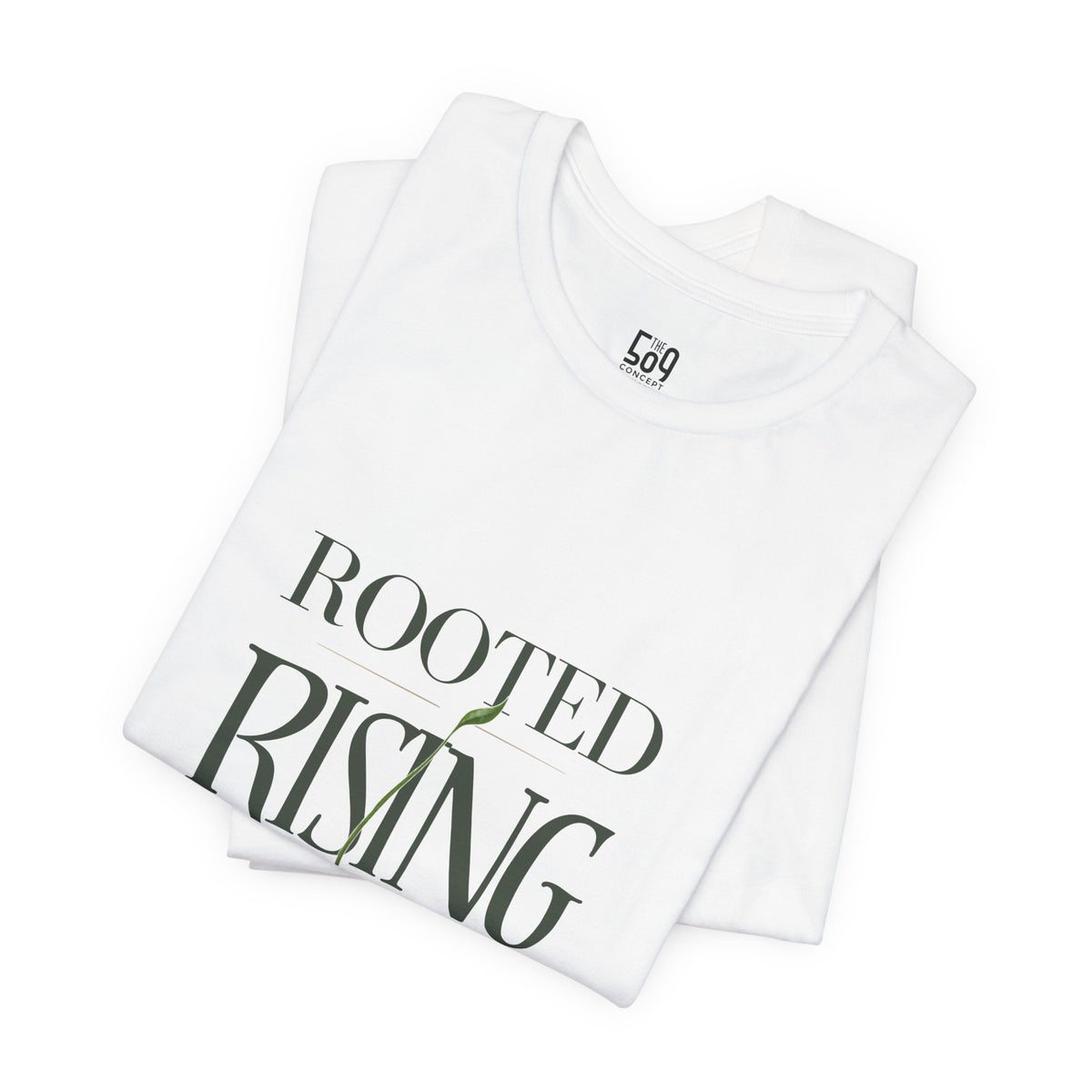 Rooted. Rising. Becoming. — T-shirt Graphic Apparel
