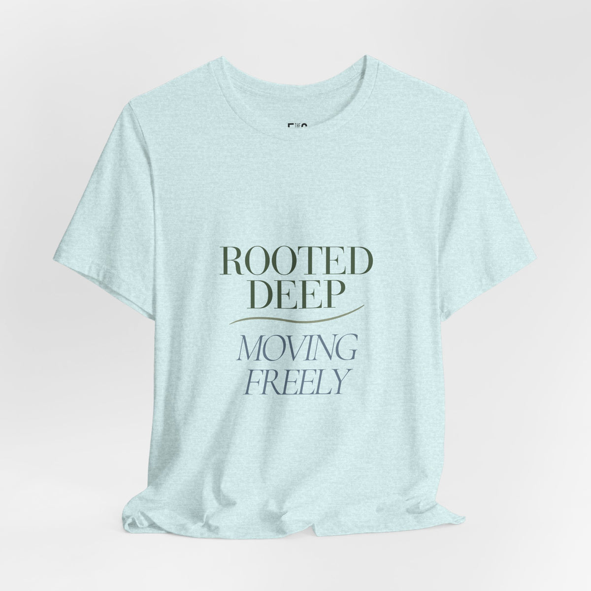Rooted Deep, Moving Freely — T-shirt Graphic Apparel