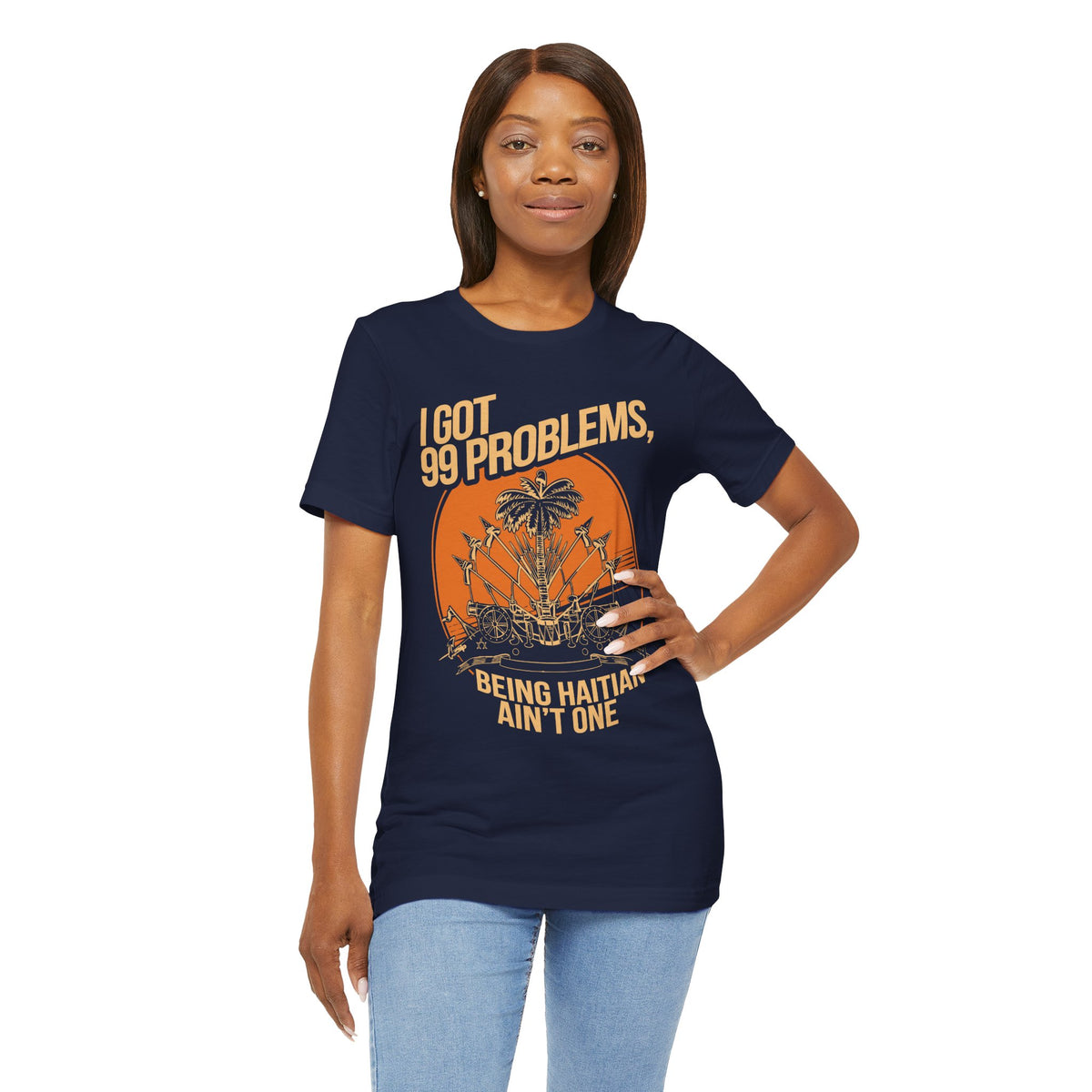 99 Problems, Being Haitian Ain’t One — T-shirt Graphic Apparel