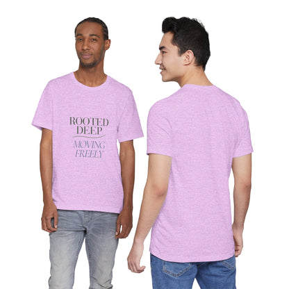 Rooted Deep, Moving Freely — T-shirt Graphic Apparel