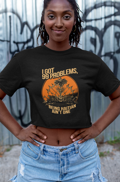 99 Problems, Being Haitian Ain’t One - Crop top Graphic Apparel