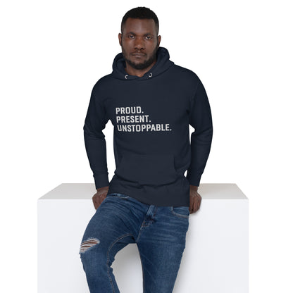 Proud. Present. Unstoppable.™ Heritage Hoodie